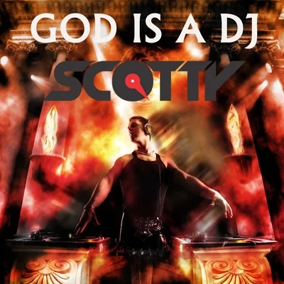 God Is a DJ 專輯 Scotty