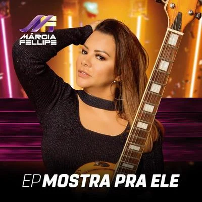 Mostra Pra Ele (EP) 專輯 Márcia Fellipe