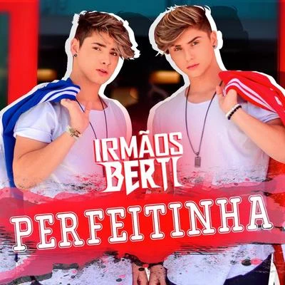 Perfeitinha 專輯 Felipe Original/Davi Kneip/Irmãos Berti