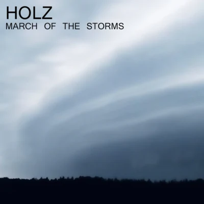 March of the storms 專輯 Holz