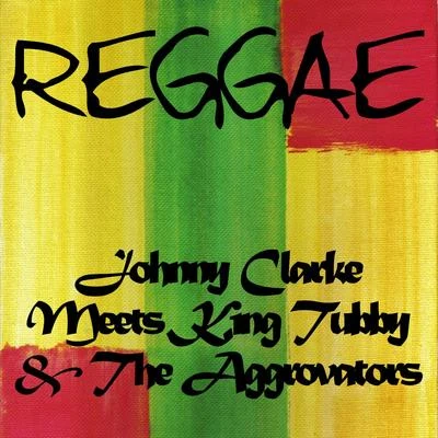 Johnny Clarke Meets King Tubby and the Aggrovators 專輯 Johnny Clarke/The Abyssinians/U-Roy/Poet And The Roots/The Twinkle Brothers