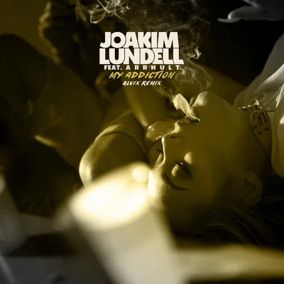 My Addiction (Alvix Remix) 专辑 Joakim Lundell