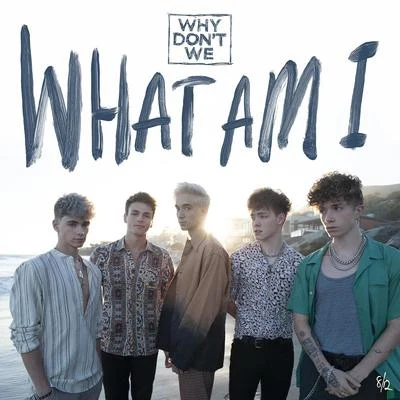 What Am I 专辑 Why Don't We/The White Panda