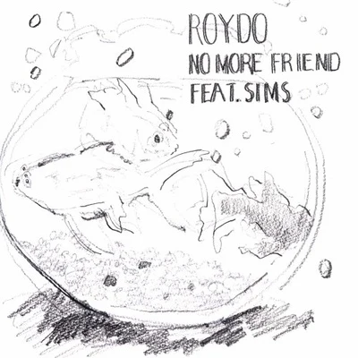 No More Friend 專輯 Roydo/Chancey The Glow