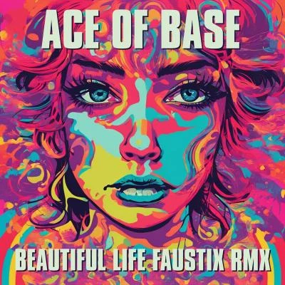 Beautiful Life (Faustix RMX) 專輯 Ace of Base/Still Young