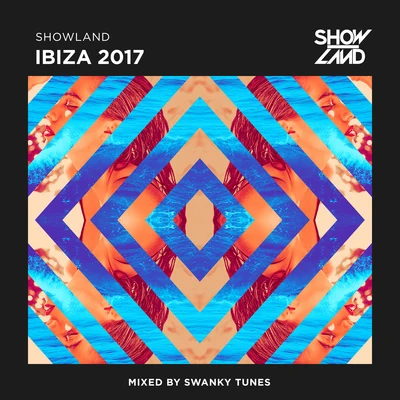 Swanky TunesYves V Showland - Ibiza 2017 (Mixed by Swanky Tunes)