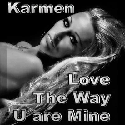 Love the Way U Are Mine 專輯 Jay Made/Karmen