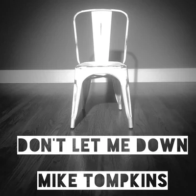 Don&#x27;t Let Me Down (Acapella Remix) 专辑 Mike Tompkins