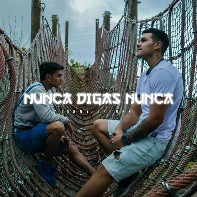 Nunca Digas Nunca (feat. Nefi) 專輯 Nasha/Jonny/Johnny Skr