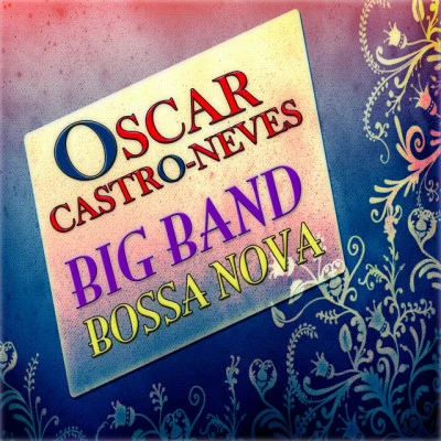 Oscar Castro-Neves Big Band Bossa Nova