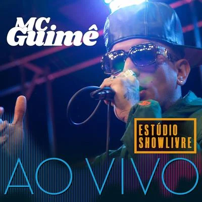 MC Guimê no Estúdio Showlivre (Ao Vivo) 專輯 MC Guime