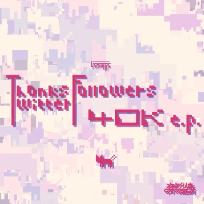 TF40K(Thanks Twitter Followers 40K) E.P 專輯 かめりあ