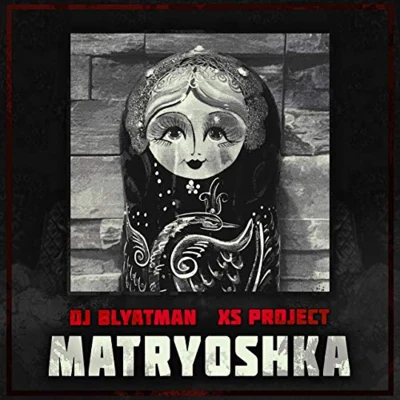 XS ProjectLife of Boris Matryoshka