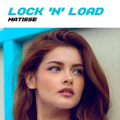 Lock &#x27;N&#x27; Load 专辑 Matisse