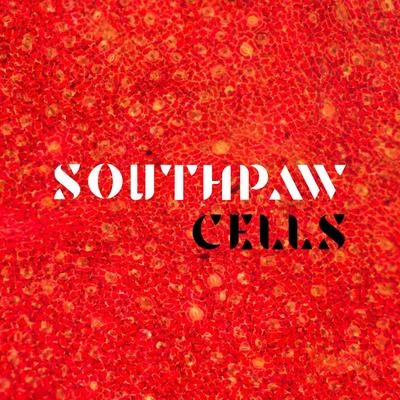 Cells 專輯 Southpaw