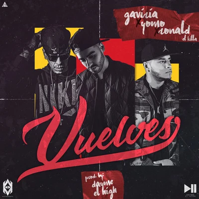 Dayme y El High Vuelves (feat. Gaviria, Ronald El Killa & Yomo)