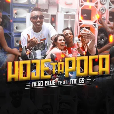 Hoje Tá Poca 专辑 MC Nego Blue/DJ GÁ BHG