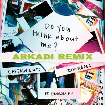 Do You Think About Me (ARKADI Remix) 專輯 Captain Cuts/Felix Jaehn/NOTD