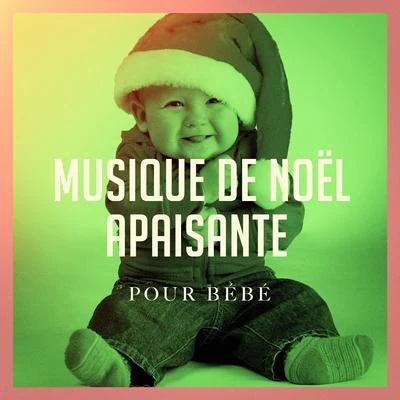 Musique de Noël apaisante pour bébé 專輯 Papa Noel