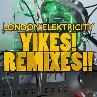 Yikes! Remixes!! 專輯 London Elektricity