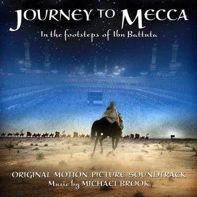 Journey to Mecca (Original Motion Picture Soundtrack) 專輯 Michael Brook