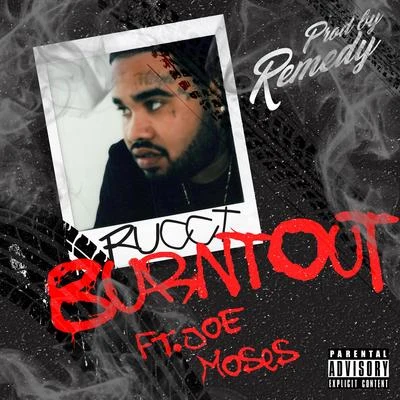 Burnt Out (feat. Joe Moses) 專輯 Rucci