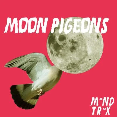 Moon Pigeons 專輯 Over Easy/HP Shea/Mindtrix/Ashley Mehta/Gabe Ceribelli