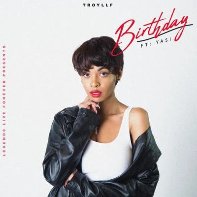 Birthday (feat. Yasi) 專輯 TroyLLF/Netta Brielle