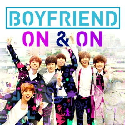 BOYFRIEND On & On (온앤온)