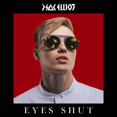 EYES SHUT 专辑 Isac Elliot