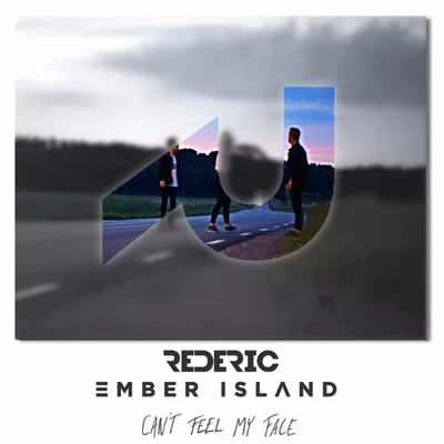 Ember IslandArrient Cant Feel My Face (rederic remix)