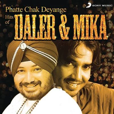 Daler Mehndi Phatte Chak Deyange