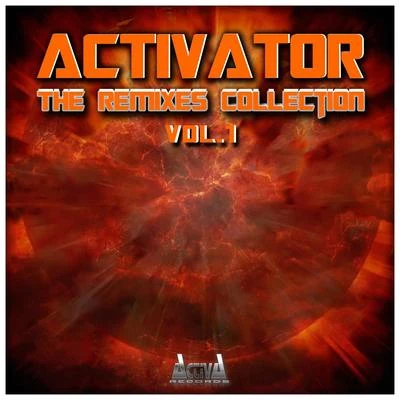 The Remixes Collection, Vol. 1 专辑 Activator