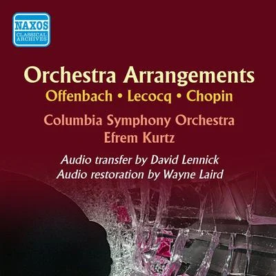 Orchestral Arrangements - OFFENBACH, J.LECOCQ, C.CHOPIN, F. (Columbia Symphony, New York Philharmonic, Kurtz) (1949) 专辑 Columbia Symphony Orchestra/Glenn Gould/Leonard Bernstein