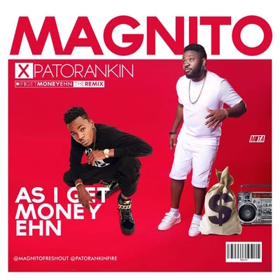 As I Get Money Ehn (If I Get Money Ehn Remix) 专辑 Magnito