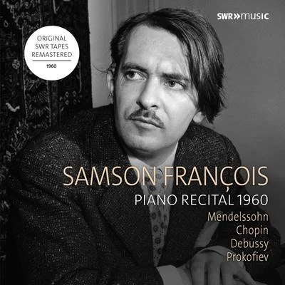 Samson FrançoisChopin Piano Recital: François, Samson - MENDELSSOHN, FelixCHOPIN, F.DEBUSSY, C.PROKOFIEV, S. (Ettlingen, 1960)