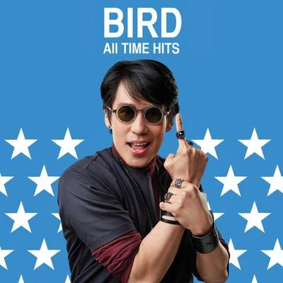 BIRD ALL TIME HITS 專輯 Clash/Bird Thongchai/แอน ธิติมา,ศิรศักดิ์ อิทธิพลพาณิชย์/Dajim