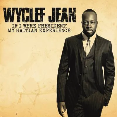 If I Were President: My Haitian Experience 专辑 Wyclef Jean