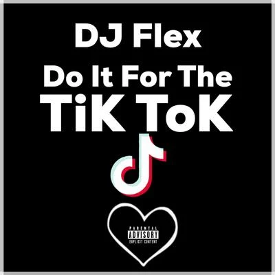 Do It For The Tik Tok 专辑 DWP Academy/Mr Shawtyme/Yoofi Greene/DJ Flex