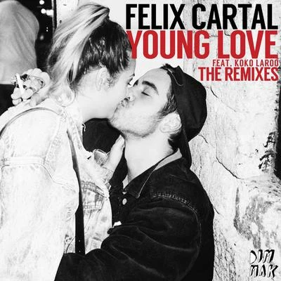 Young Love (feat. Koko LaRoo) (The Remixes) 專輯 Felix Cartal