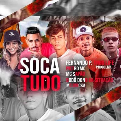 Soca Tudo (feat. Mc Dricka, Fernando Problema, Prieto Mc, Thug Life Problema & Dodô Dono da Situaçao) 專輯 MC Sapão do Recife/Robinho Destaky