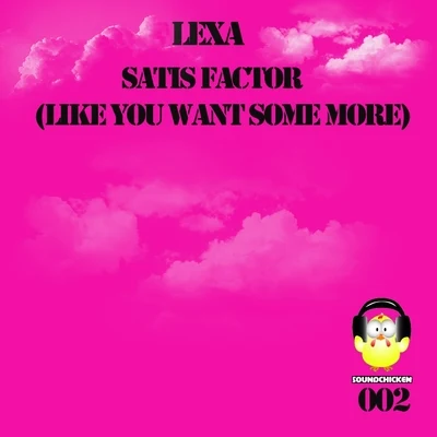 Satis Factor (Like You Want Some More) 專輯 Hitmaker/Lexa/MC Kevinho