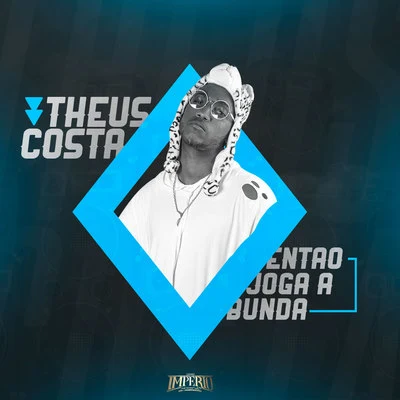 Então Joga a Bunda 专辑 Dany bala/Theus Costa