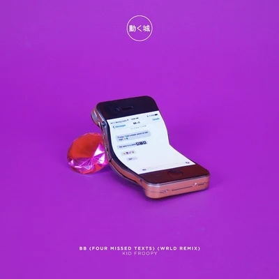 BB (Four Missed Texts) (WRLD Remix) 专辑 WRLD/Savoi