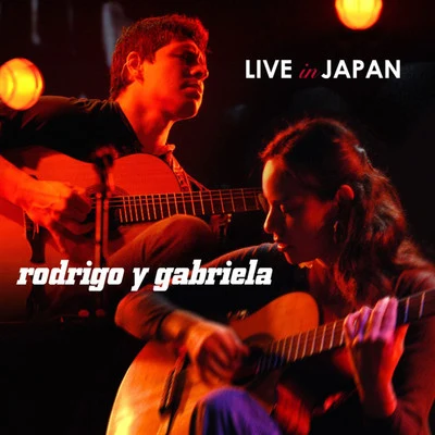 Rodrigo y GabrielaMarty Friedman Live in Japan (Non-video version)