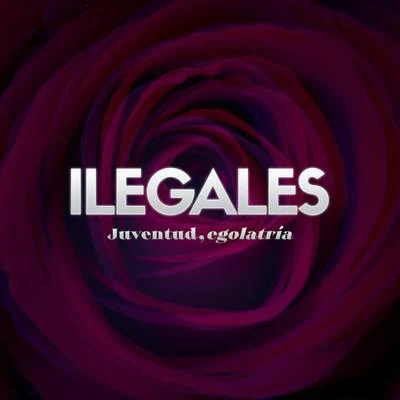 Juventud, Egolatría 專輯 Ilegales/Mozart La para