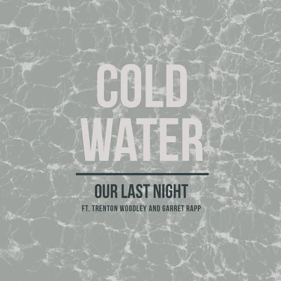 Cold Water (Rock) 专辑 Our Last Night