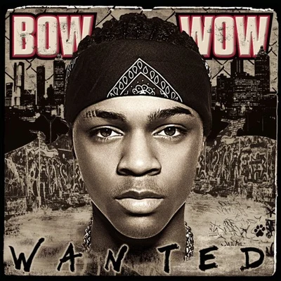 Wanted 專輯 Bow Wow