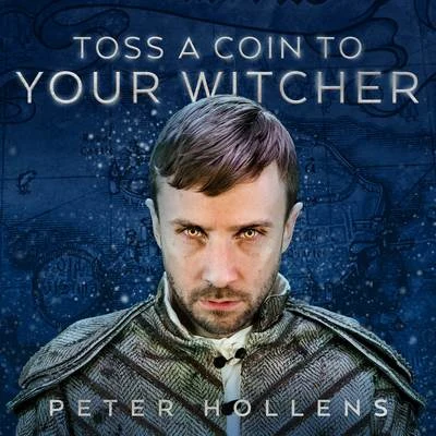 Toss a Coin to Your Witcher (From "The Witcher Series") 專輯 Peter Hollens/Mega Ran/Quintino & Blasterjaxx/Laura Intravia/Tina Guo