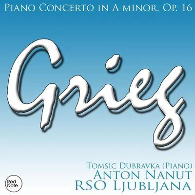 Grieg: Piano Concerto in A minor, Op. 16 专辑 RSO Ljubljana/Anton Nanut